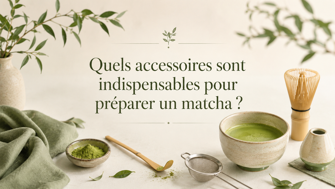 Quels accessoires sont indispensables pour préparer un matcha ?